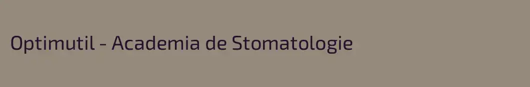 Optimutil - Academia de Stomatologie